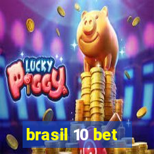 brasil 10 bet